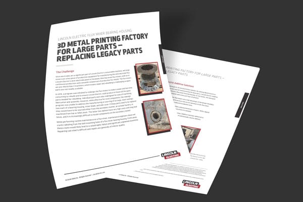 A mockup of the Lincoln Electric case study, 3D Metal Printing Factory for Large Parts - Replacing Legacy Parts